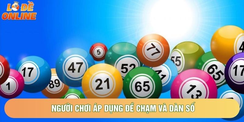 Người chơi áp dụng đề chạm và dàn số
