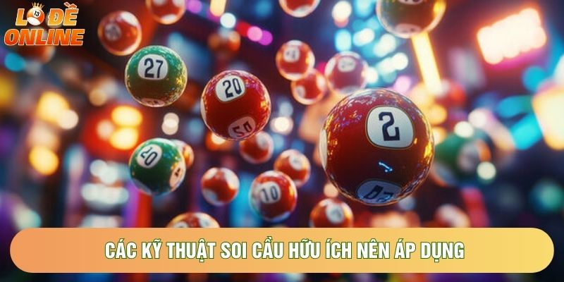 Các kỹ thuật soi cầu hữu ích nên áp dụng