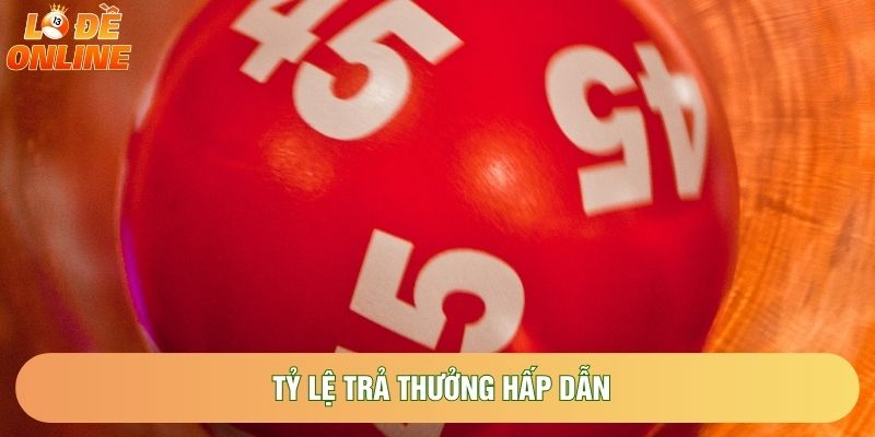 Tỷ lệ trả thưởng hấp dẫn