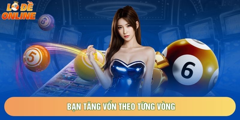 Bạn tăng vốn theo từng vòng