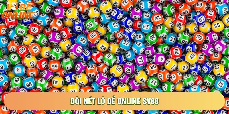 Đôi nét Lô đề online sv88 