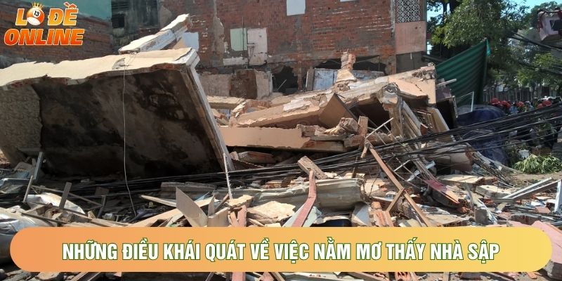 Những điều khái quát về việc nằm mơ thấy nhà sập