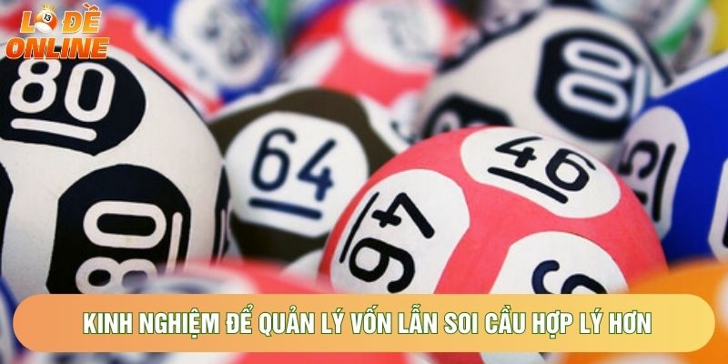 Kinh nghiệm để quản lý vốn lẫn soi cầu hợp lý hơn