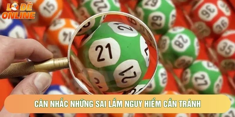 Cân nhắc những sai lầm nguy hiểm cần tránh